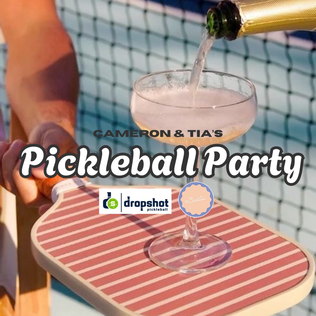 Cameron & Tia Pickleball Party: D(r)ink Responsibly